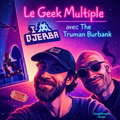 Le Geek Multiple, avec The Truman Burbank cover