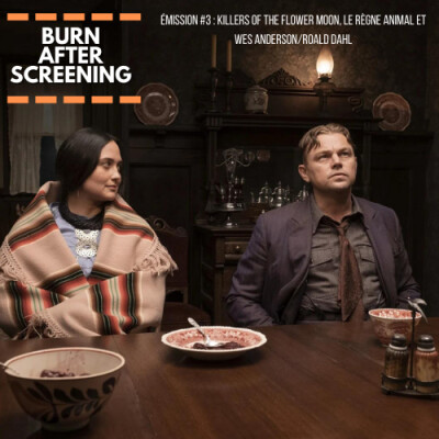#Émission 3 - Killers Of The Flower Moon, Le Règne Animal et Wes Anderson // Roald Dahl. cover