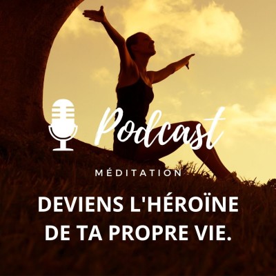 Meditation : "Deviens l'héroïne de ta vie." cover