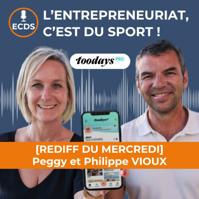 Peggy et Philippe VIOUX de TOODAYS.ME - Entreprendre en famille, c'est d'abord partager une vision commune [REDIFF] cover
