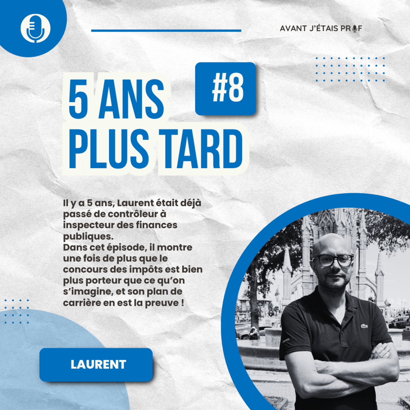 5 ans plus tard : Laurent continue d'évoluer au sein des finances publiques