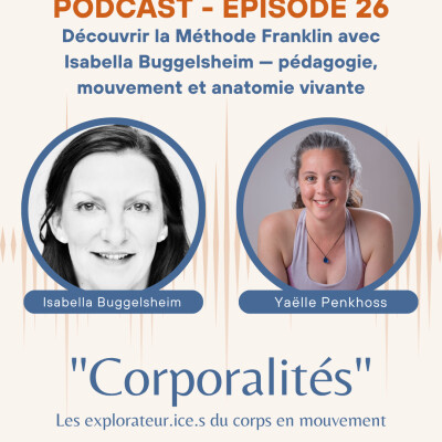 #26 Découvrir la Méthode Franklin avec Isabella Buggelsheim — pédagogie, mouvement et anatomie vivante cover