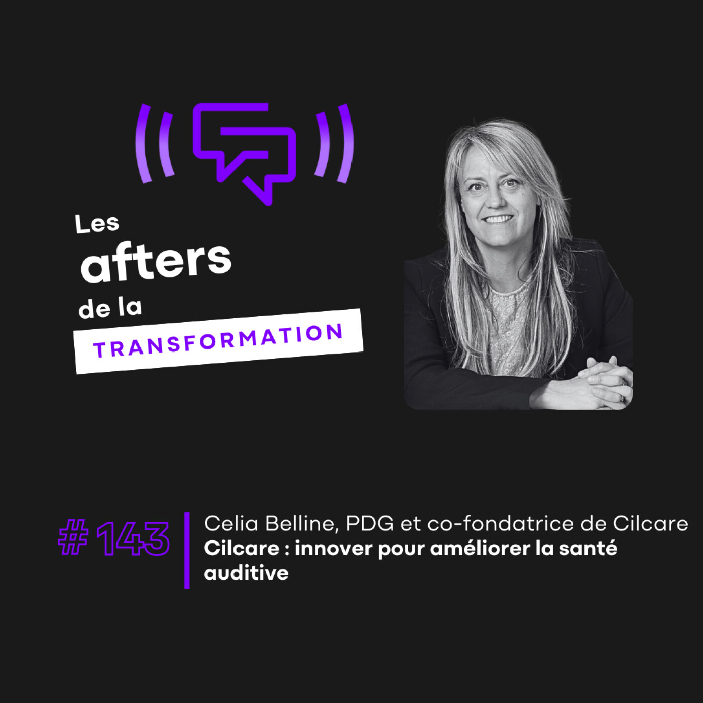 #143 Cilcare : innover pour améliorer la santé auditive