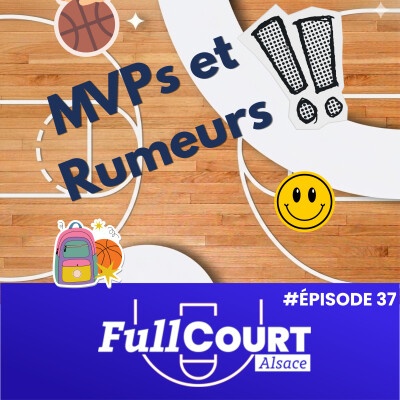 Fullcourt #37 - Élection des MVP, Rumeurs de Transferts & Fin de match cruelle pour la SIG ! cover