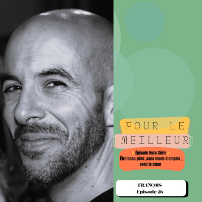 Episode Hors-Série "Être beau-père, sans mode d'emploi, avec le cœur" cover