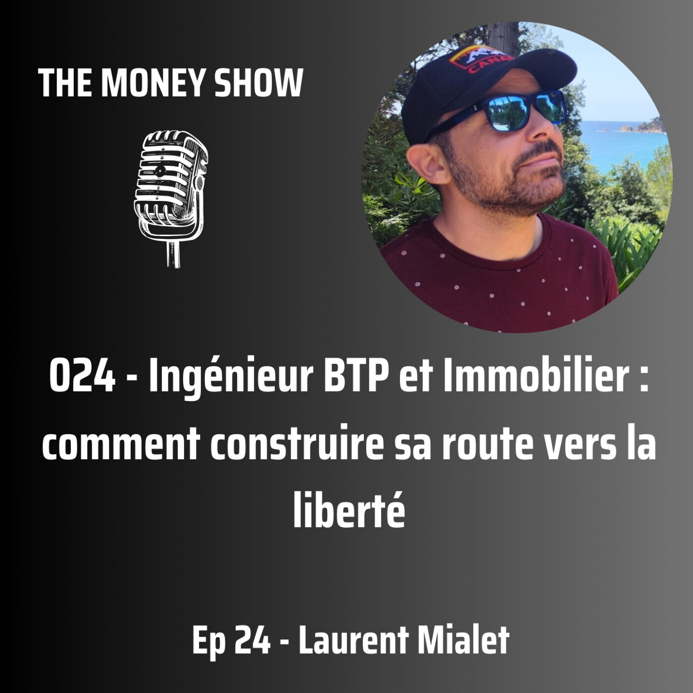 024 - Ingénieur BTP et Immobilier : comment construire sa route vers la liberté - Interview avec Laurent Mialet
