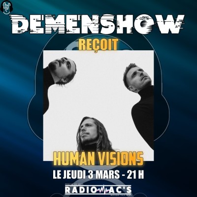 DEMENSHOW du 03/03/2022. Guest / HUMAN VISIONS cover