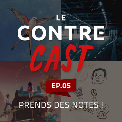 LeContreCast #05 - Prends des notes ! cover