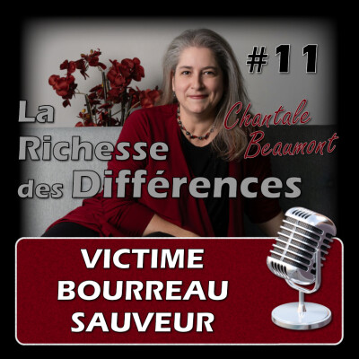 Victime vs Bourreau et Sauveur : pour enfin en sortir ! - E11 cover