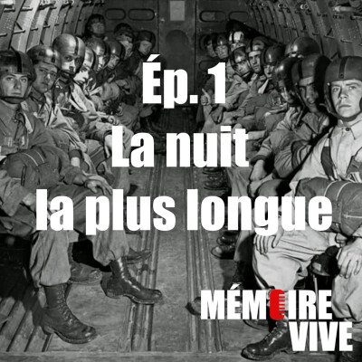 Le Jour J par ceux qui l'ont vécu - Ép. 1 " La nuit la plus longue " cover