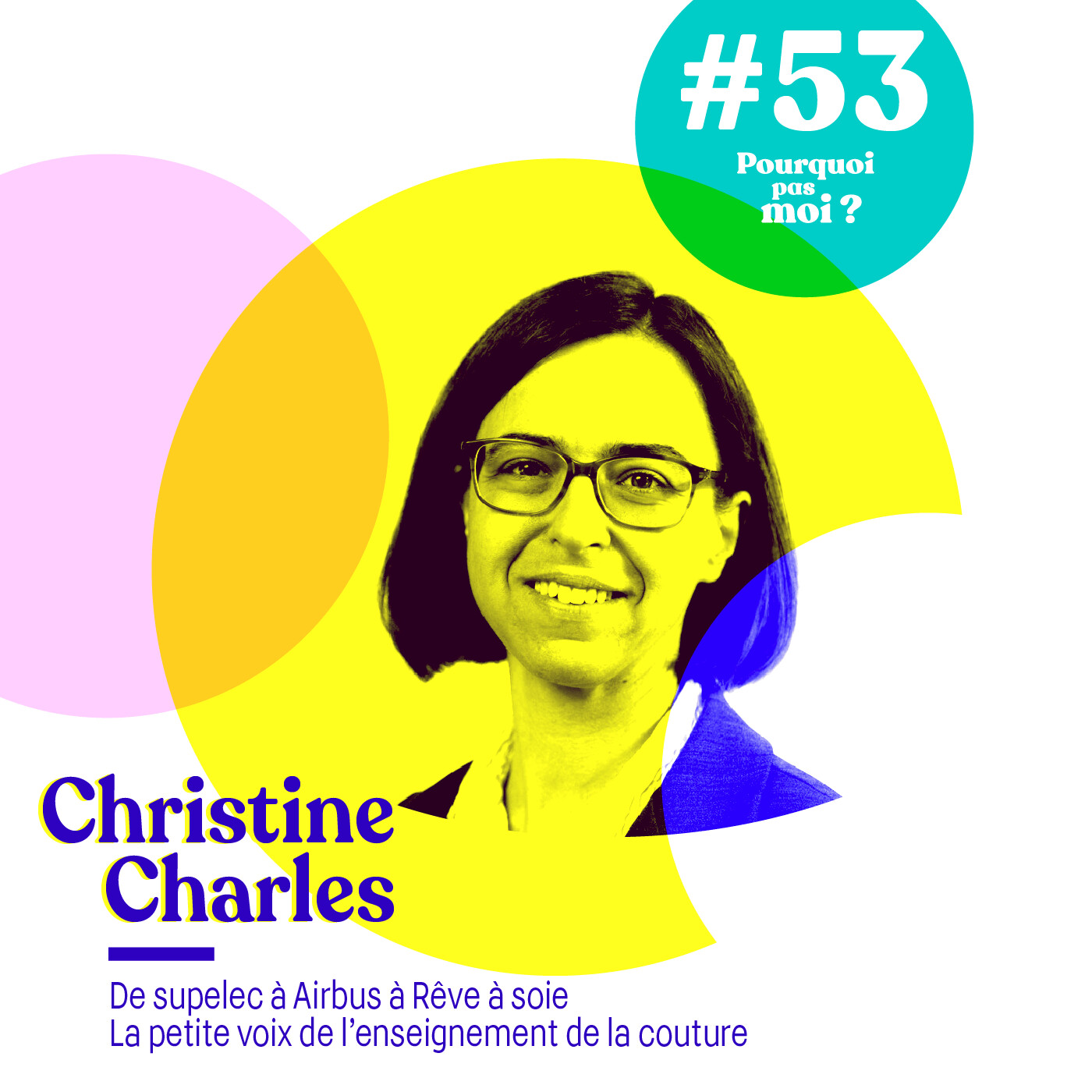 53 Christine Charles : De supelec, à Airbus à la création de cours de couture