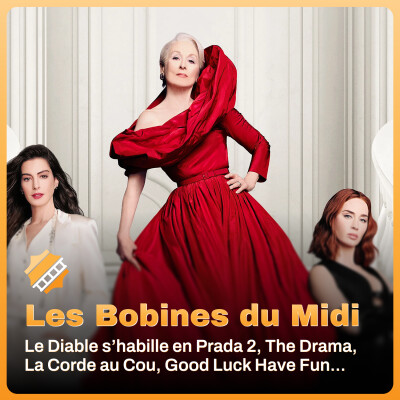 Le Diable s’habille en Prada 2, The Drama, La Corde au Cou, Good Luck Have Fun Don't Die cover