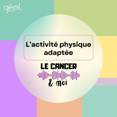 Le Cancer & Moi - "L'activité physique adaptée" cover