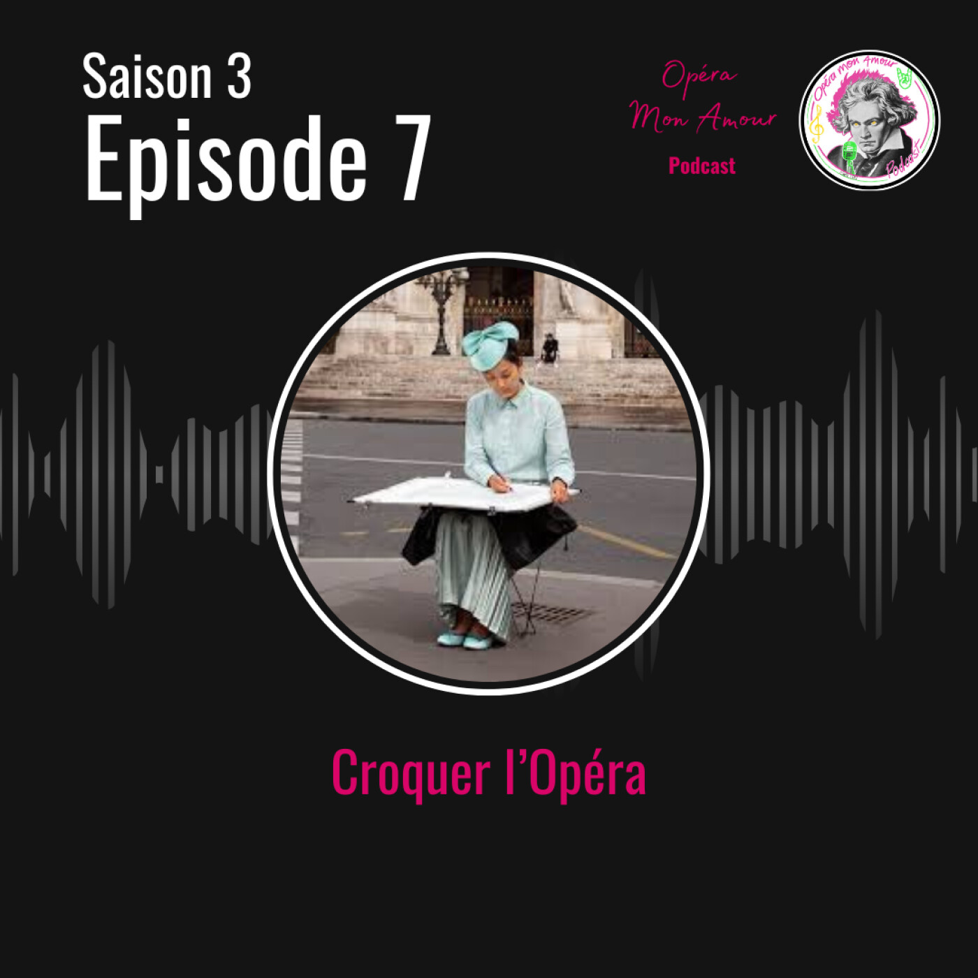 Saison 3 Ep7: Croquer l'Opéra Saison 3 Ep7: Croquer l'Opéra