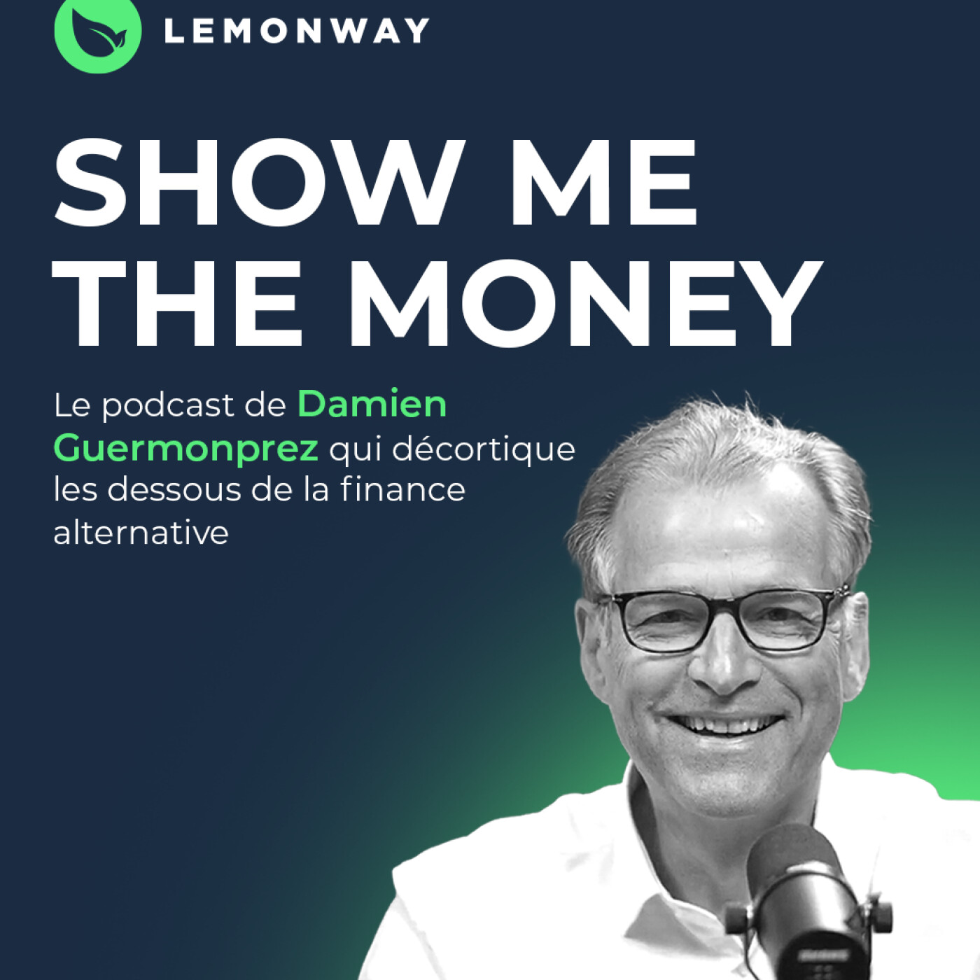 Show Me the Money, le podcast de Damien Guermonprez qui décortique les dessous de la finance alternative Podcast Show Me the Money, le podcast de Damien Guermonprez qui décortique les dessous de la finance alternative