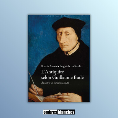 Romain Menini → L’Antiquité selon Guillaume Budé. À l’école d’un humaniste érudit cover