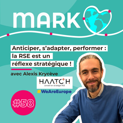 #58 Alexis Krycève Anticiper, s’adapter, performer :  la RSE est un réflexe stratégique ! cover