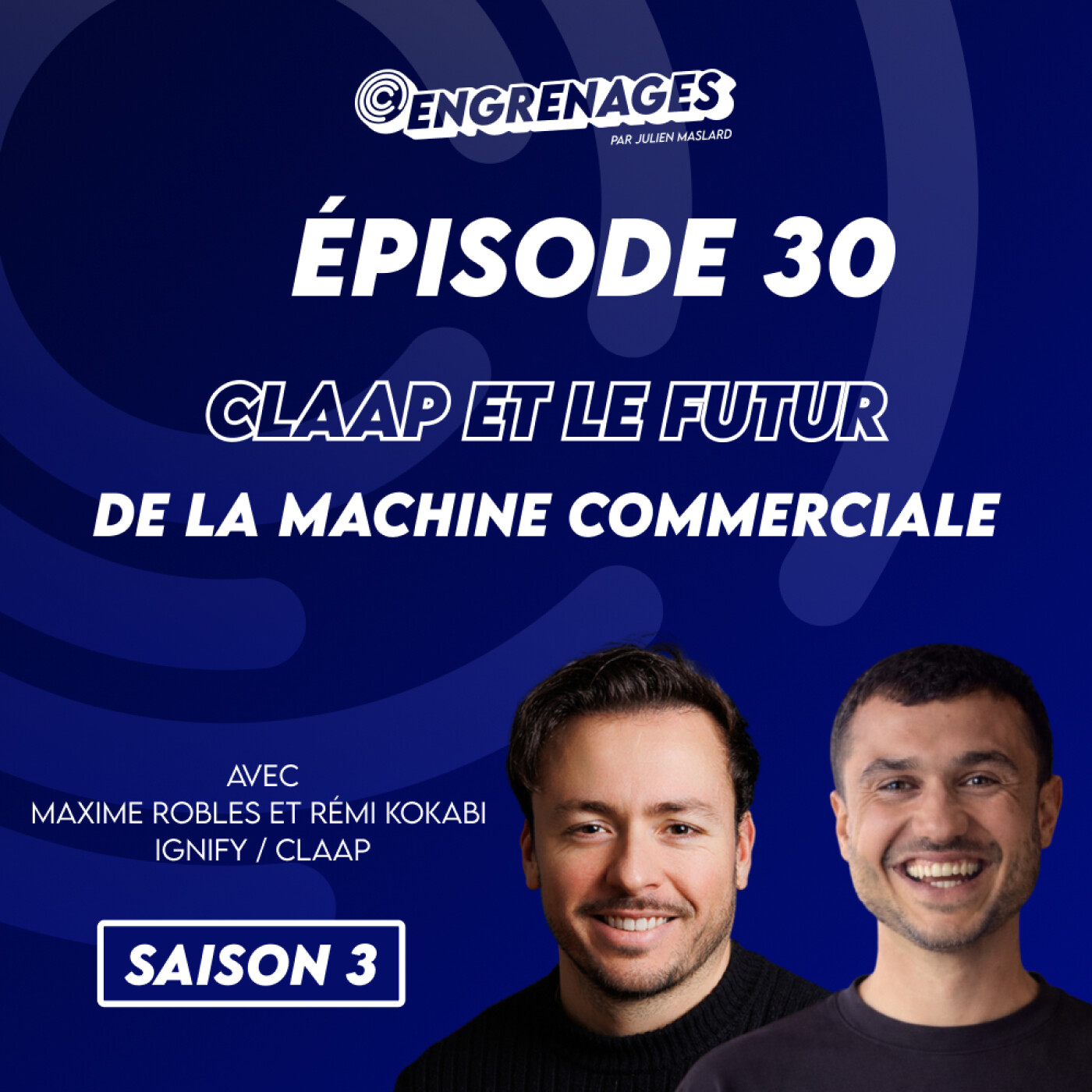 Épisode 30 : Comment structurer une machine commerciale et maintenir à jour son playbook grâce à l'IA - Maxime Robles et Rémi Kokabi episode artwork