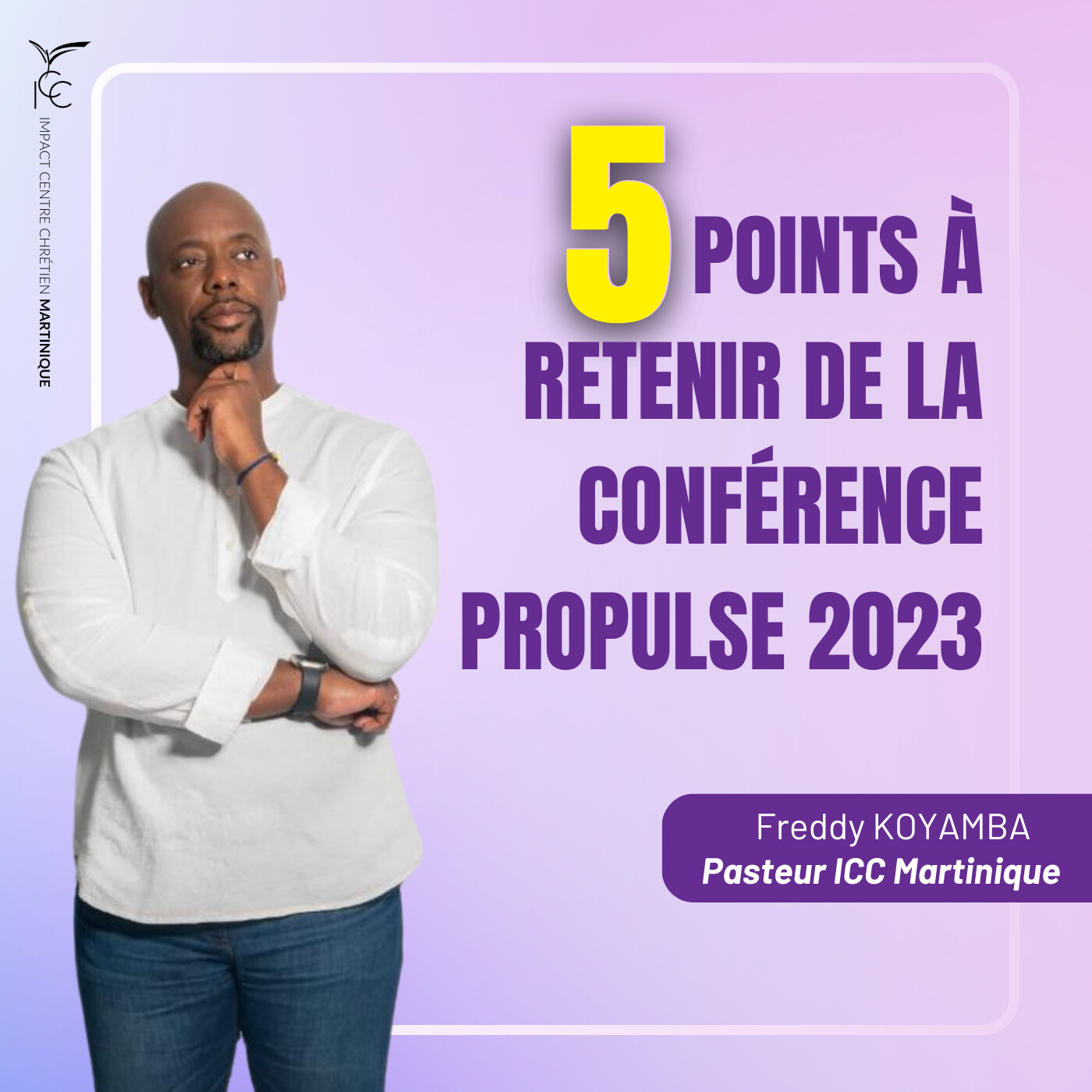 5 Points à retenir de la conférence PROPULSE 2023 | Pasteur Freddy KOYAMBA