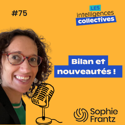 #75: Bilan et nouveautés : les dynamiques collectives au cœur de la saison 6 ! - Par Sophie FRANTZ cover