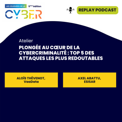 Journées Cyber (5ème édition) - Plongée au cœur de la cybercriminalité : Top 5 des attaques les plus redoutables cover