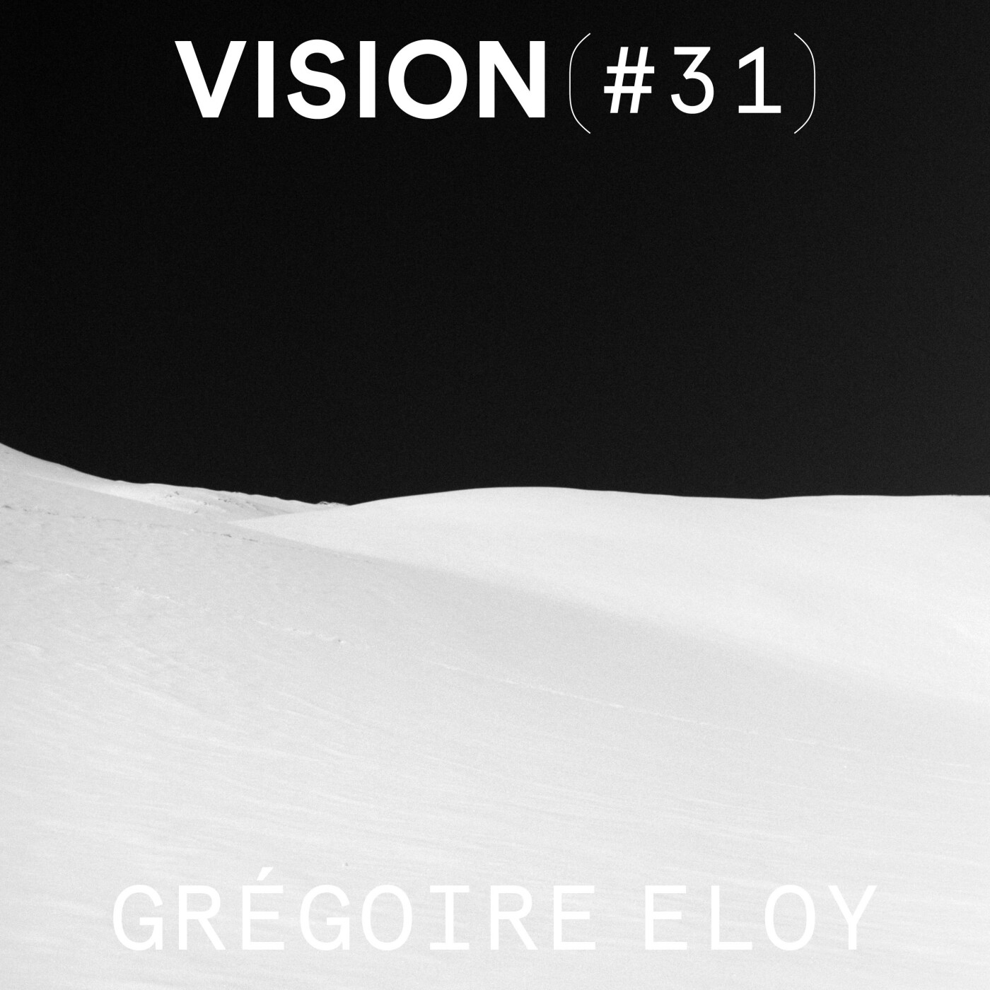 VISION #31 â GRĂGOIRE ELOY
