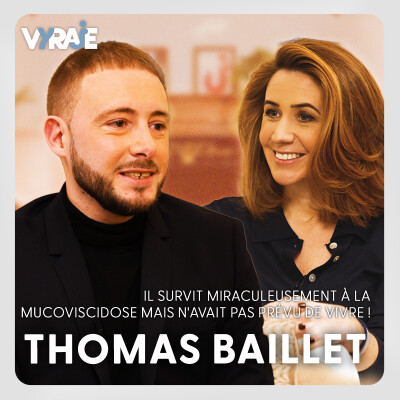 VYRAJE #8 - Thomas Baillet : il survit miraculeusement à la mucoviscidose mais n'avait pas prévu de vivre cover