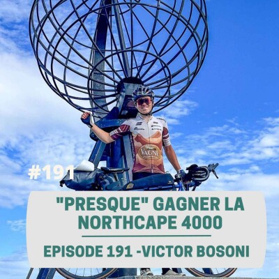 Episode 191 - Victor Bosoni - "presque" gagner la Northcape 4000 cover