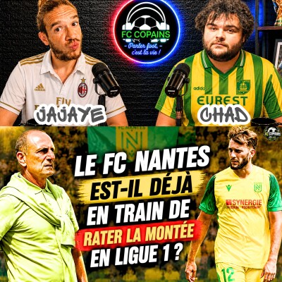 Débat Ligue 2 - Le FC Nantes est-il déjà en train de rater la montée en Ligue 1 ? cover