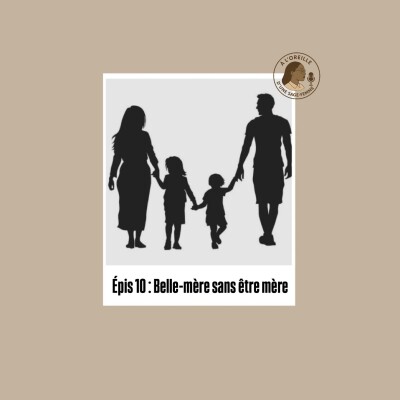 Épisode 10: Belle-mère sans être mère (partie 2) cover