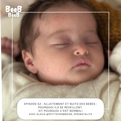52. Allaitement et nuits des bébés : pourquoi ils se réveillent (et pourquoi c’est normal) Avec Alexia @petiteframboise_perinatalite cover