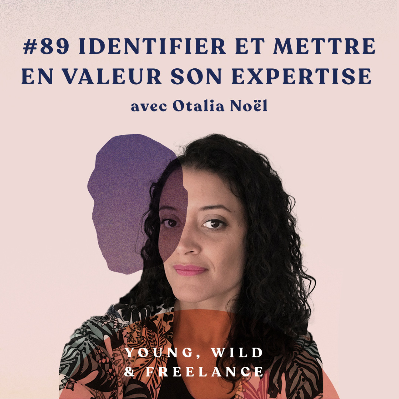 89. Identifier et mettre en valeur son expertise unique - avec Otalia Noël episode artwork