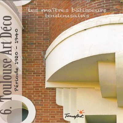 Toulouse art déco : les maitres bâtisseurs toulousains cover