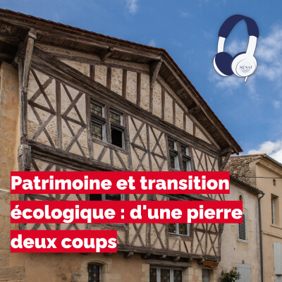 Patrimoine et transition écologique : d'une pierre deux coups cover
