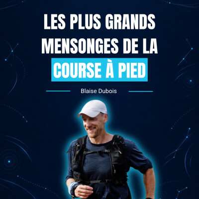 Les plus grands mensonges de la course à pied - avec Blaise Dubois (Clinique du coureur) cover