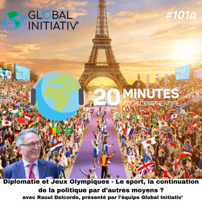 #101a : Diplomatie et Jeux Olympiques 1/2 - Le sport, la continuation de la politique par d'autres moyens ? cover