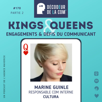 Enseignement, Engagement & Défis du Communicant | Marine Guinle, Resp Com Interne, Cultura | Ep 170 Kings & Queens cover