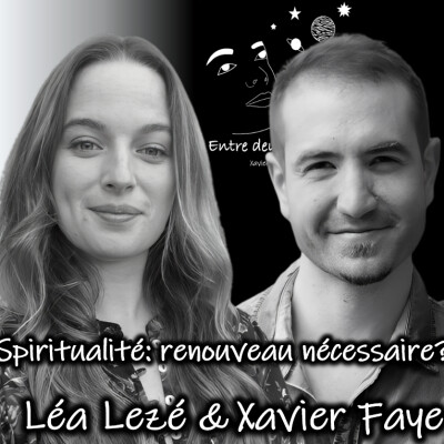 Interview - Spiritualité: vers un renouveau nécessaire? Léa Lezé & Xavier Faye cover