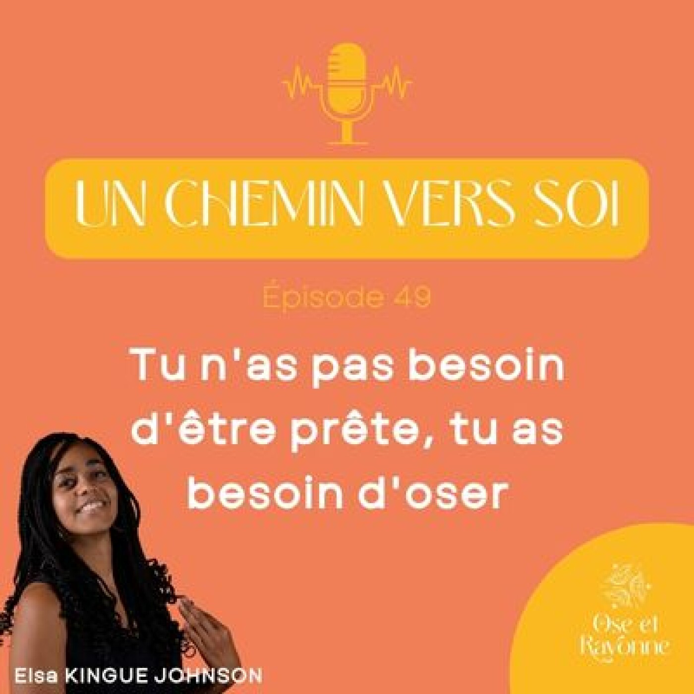 49. Tu n'as pas besoin d'être prête, tu as besoin d'oser
