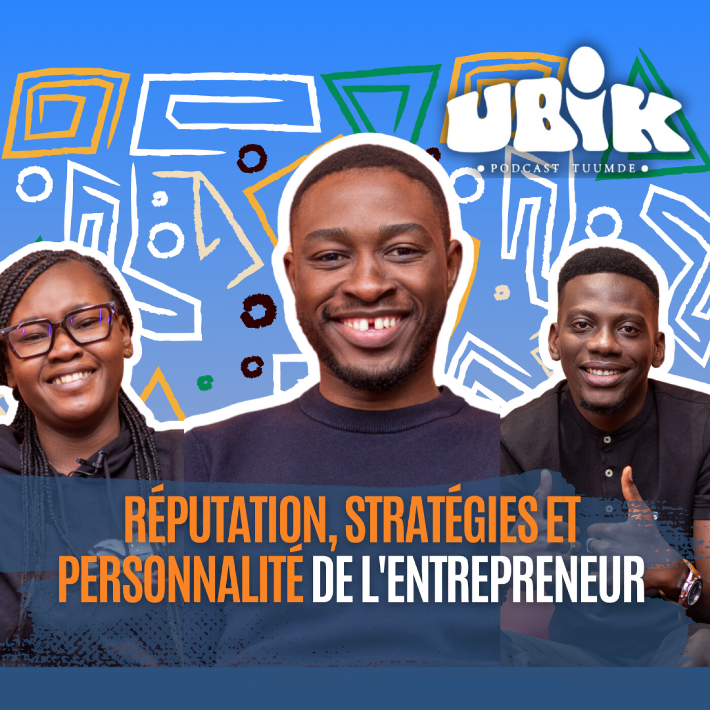 EP11 | Réputation, stratégies et personnalité de l'entrepreneur avec Fadil Ouedraogo de SOGLAA episode artwork