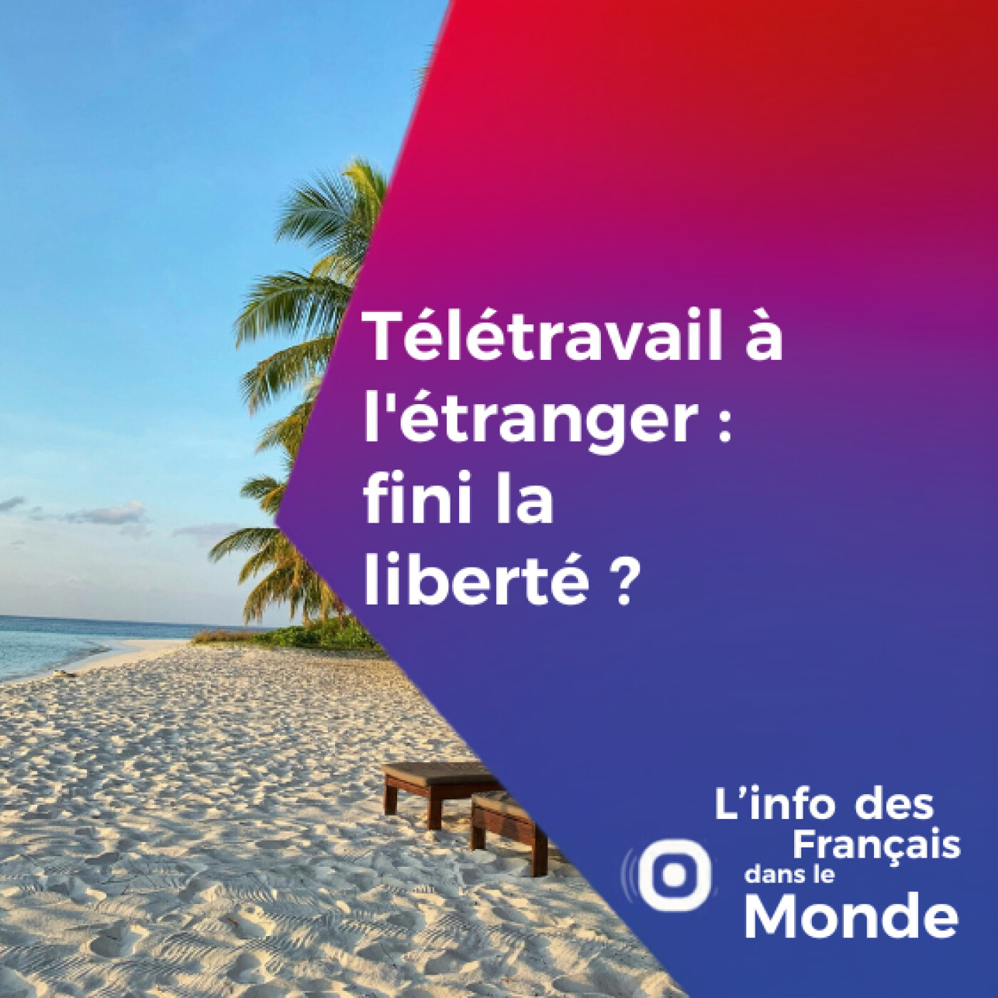 Télétravail à l'étranger : fini la liberté ?