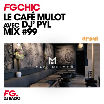 FG CHIC : LE CAFÉ MULOT BY DJ' PYL cover