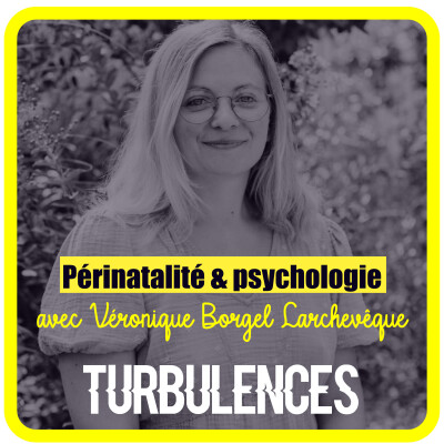 Périnatalité & psychologie avec Véronique BORGEL LARCHEVÊQUE | Le fauteuil d’en face cover