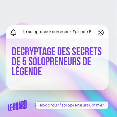5/25 🍦- Décryptage des secrets de 5 solopreneurs de légende [Solopreneur Summer] cover