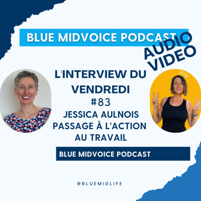 BLUE MIDVOICE EPISODE 83 : JESSICA AULNOIS – PASSAGE A L’ACTION cover
