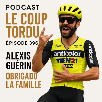 COUP TORDU EPISODE 396 : ALEXIS GUERIN, OBRIGADO LA FAMILLE ! cover