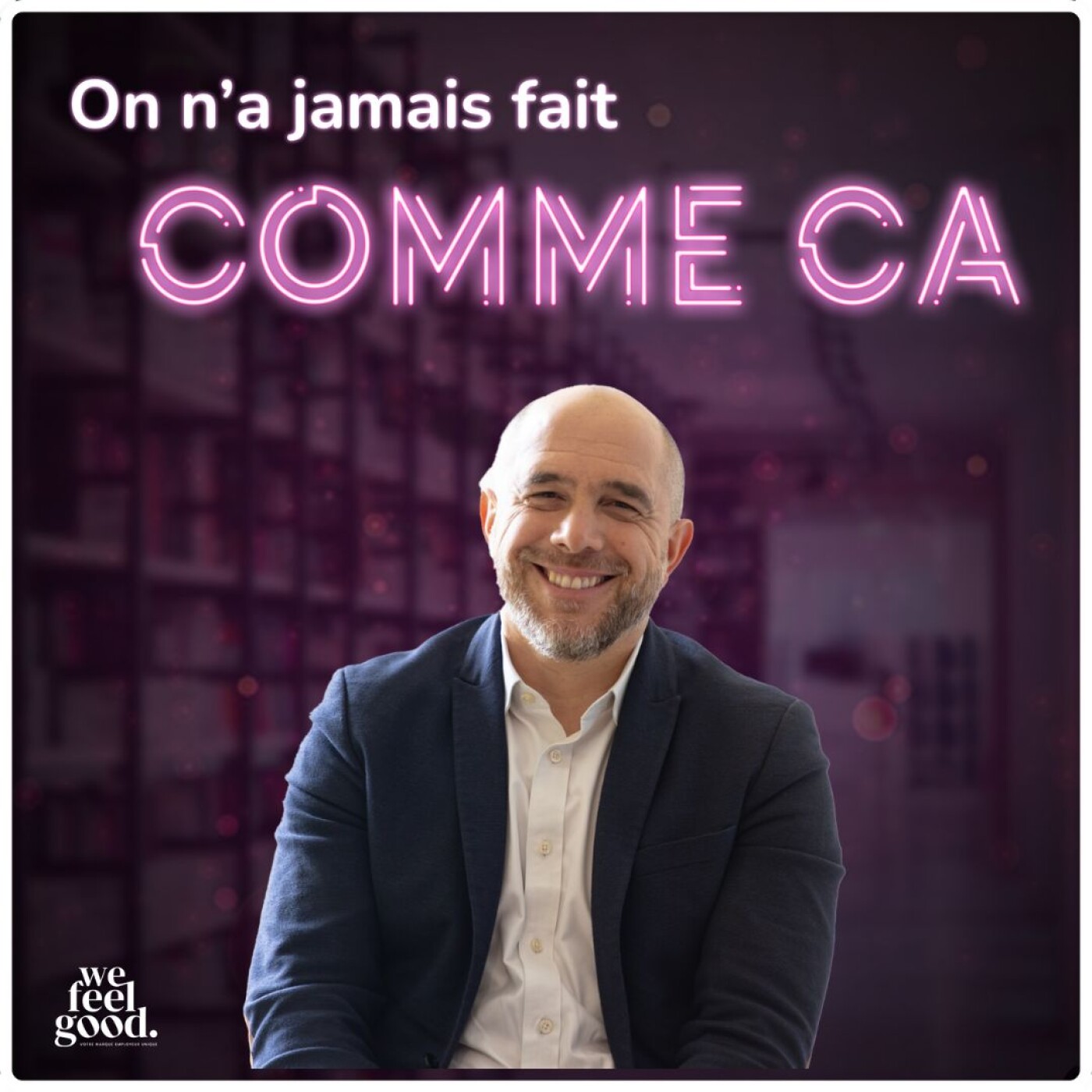 On n\'a jamais fait comme ça - Le podcast RH par & pour les DRH : 100% ressources humaines, recrutement, marque employeur, communication, IA