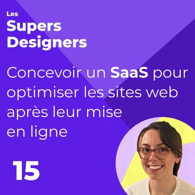 #15 - Concevoir un SaaS pour optimiser les sites web après leur mise en ligne : le pari de la refonte continue (Mélina Ramos, Agence Norr... cover