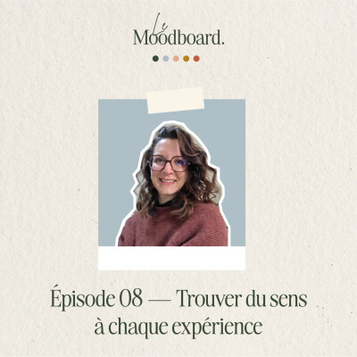 ÉP08 — Trouver du sens dans chaque expérience - Épisode solo cover