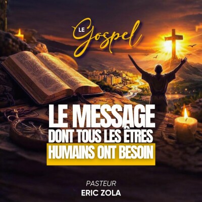 LE GOSPEL, LE MESSAGE DONT TOUS LES ÊTRES HUMAINS ONT BESOIN - Past Eric Zola cover